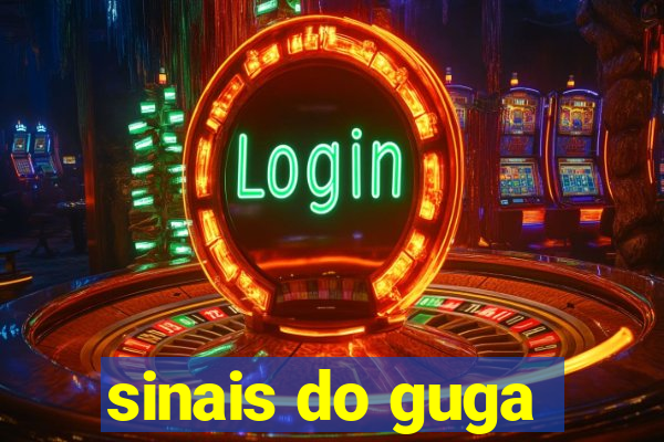 sinais do guga